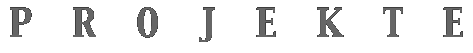 PROJEKTE
